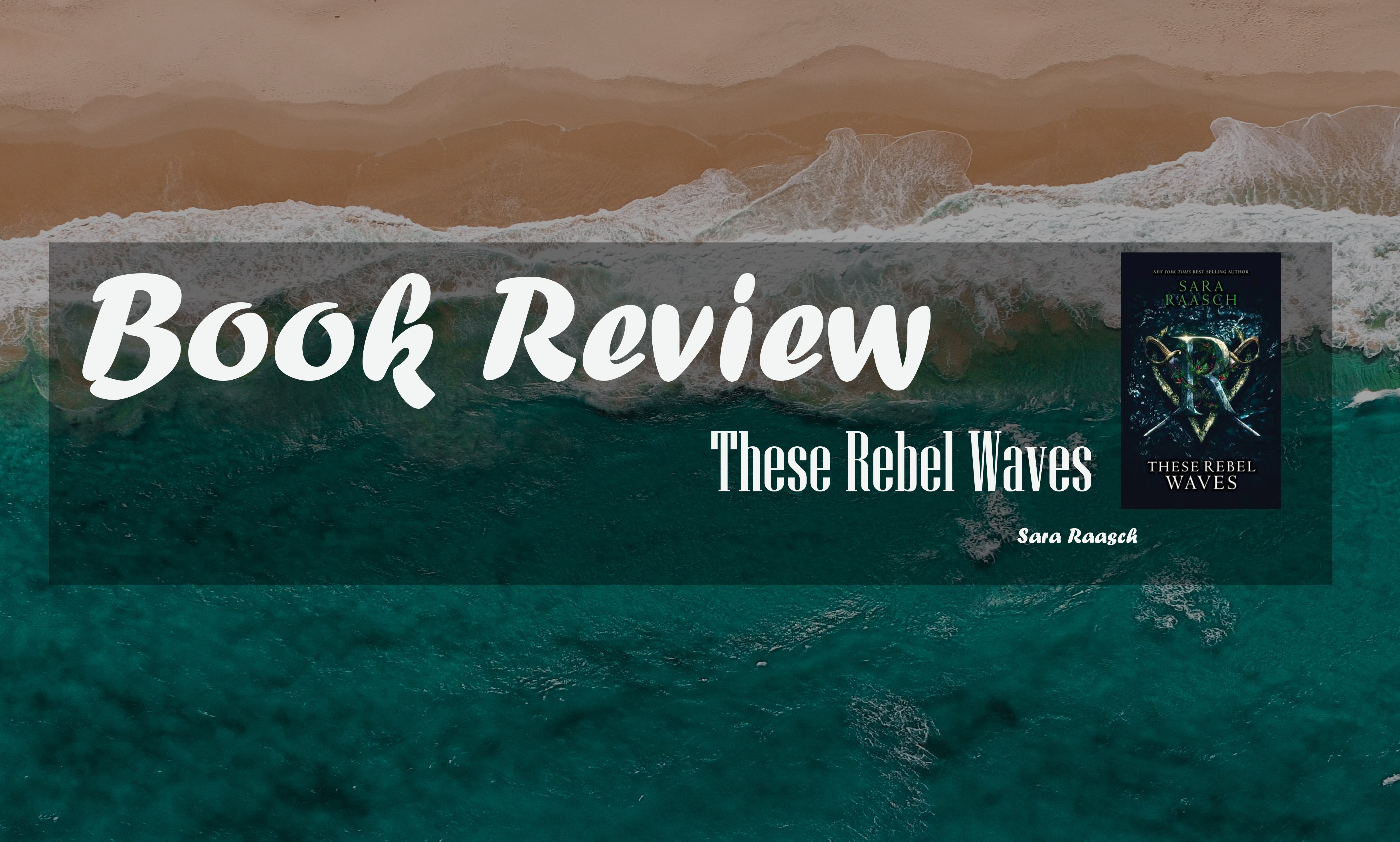 Book Review: These Rebel Waves by Sara Raasch