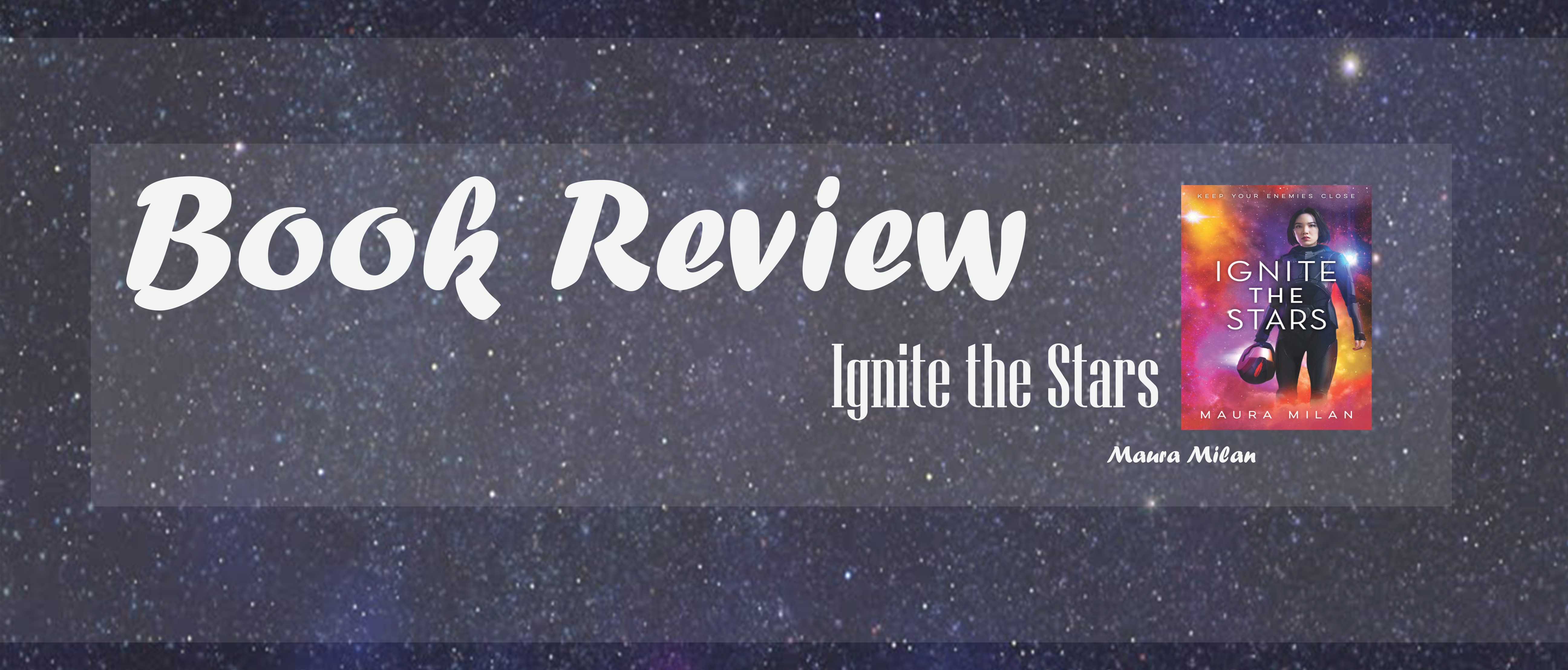 Book review: ignite the stars by maura milan
